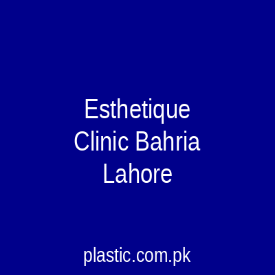 Esthetique Clinic Bahria Lahore