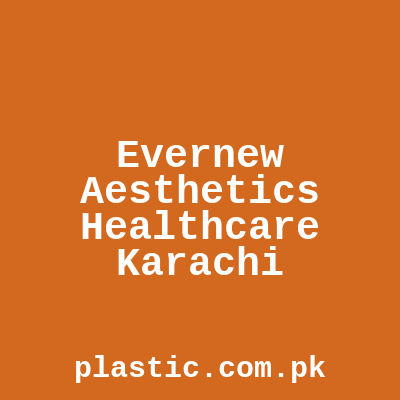 Evernew Aesthetics Healthcare Karachi