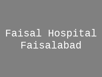 Faisal Hospital Faisalabad