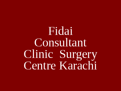 Fidai Consultant Clinic Surgery Centre Karachi