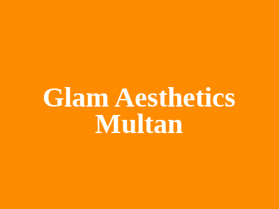 Glam Aesthetics Multan