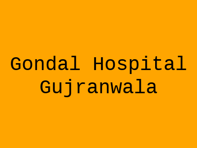 Gondal Hospital Gujranwala