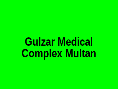 Gulzar Medical Complex Multan