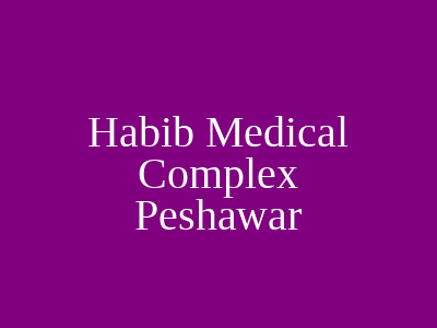 Habib Medical Complex Peshawar