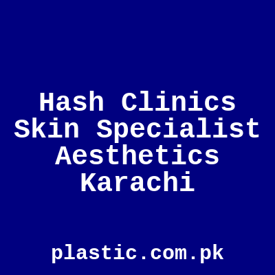 Hash Clinics Skin Specialist Aesthetics Karachi