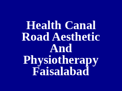 Health Canal Road Aesthetic And Physiotherapy Faisalabad