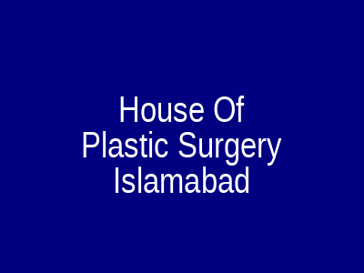 House Of Plastic Surgery Islamabad
