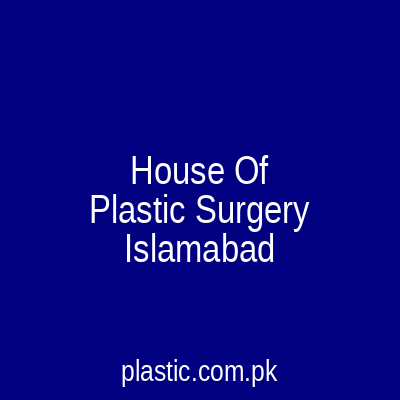 House Of Plastic Surgery Islamabad