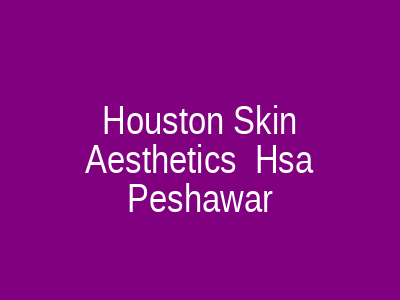 Houston Skin Aesthetics Hsa Peshawar