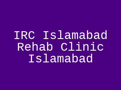 IRC Islamabad Rehab Clinic Islamabad