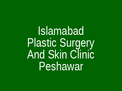 Plastic Surgery And Skin Clinic Peshawar