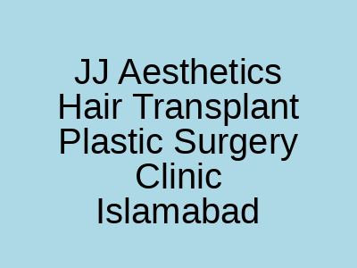 Jj Aesthetics Hair Transplant Hair Prp Dhi Hair Transplant Fue Hair Transplant Plastic Surgery Clinic Islamabad