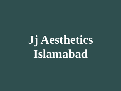 Jj Aesthetics Islamabad