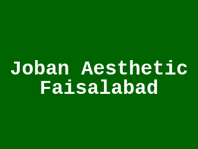 Joban Aesthetic Faisalabad