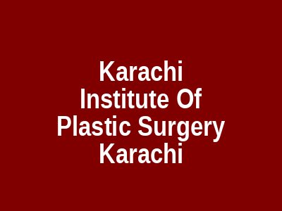 Karachi Institute Of Plastic Surgery Karachi