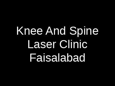 Knee And Spine Laser Clinic Faisalabad