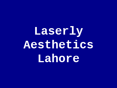 Laserly Aesthetics Lahore