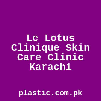 Le Lotus Clinique Skin Care Clinic Karachi