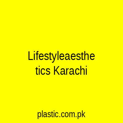 Lifestyleaesthetics Karachi