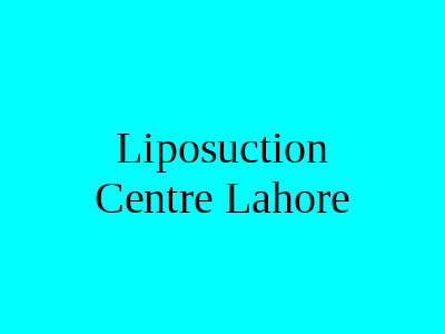 Liposuction Centre Lahore