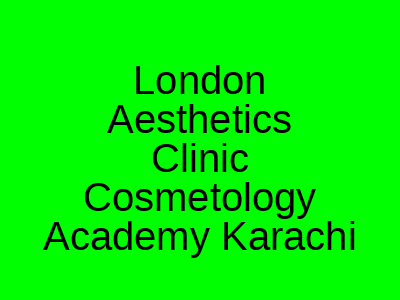 London Aesthetics Clinic Cosmetology Academy Karachi