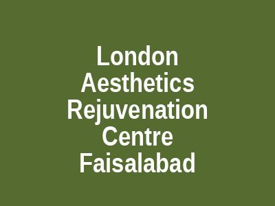 London Aesthetics Rejuvenation Centre Faisalabad