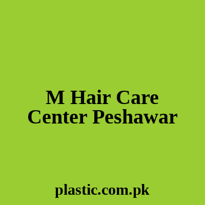 M Hair Care Center Peshawar
