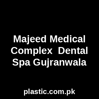 Majeed Medical Complex Dental Spa Gujranwala