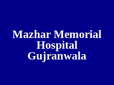 Mazhar Memorial Hospital Gujranwala