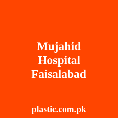 Mujahid Hospital Faisalabad