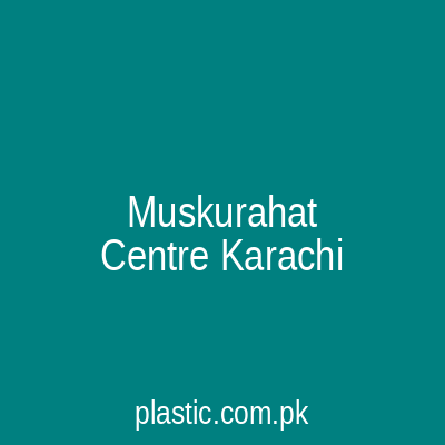 Muskurahat Centre Karachi