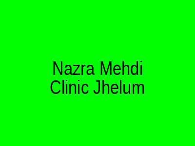 Nazra Mehdi Clinic Jhelum