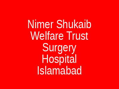 Nimer Shukaib Welfare Trust Surgery Hospital Islamabad