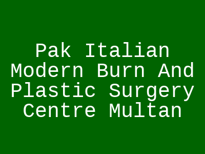 Pak Italian Modern Burn And Plastic Surgery Centre Multan