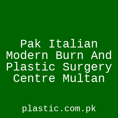 Pak Italian Modern Burn And Plastic Surgery Centre Multan