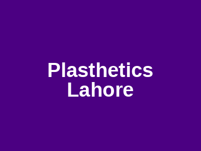 Plasthetics Lahore