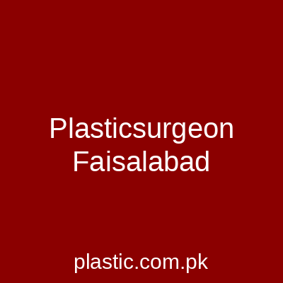 Plasticsurgeon Faisalabad
