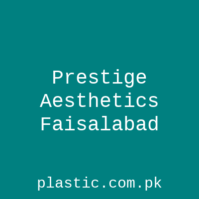 Prestige Aesthetics Faisalabad
