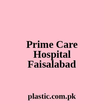 Prime Care Hospital Faisalabad