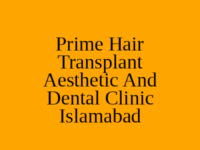 Prime Hair Transplant Aesthetic And Dental Clinic Islamabad