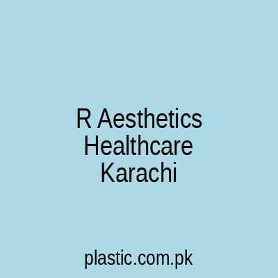 R Aesthetics Healthcare Karachi