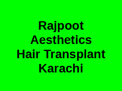Rajpoot Aesthetics Hair Transplant Karachi