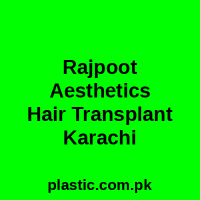 Rajpoot Aesthetics Hair Transplant Karachi