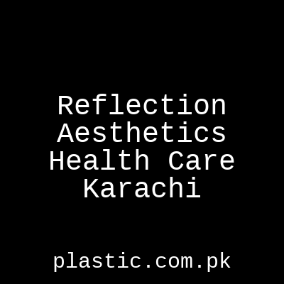 Reflection Aesthetics Health Care Karachi
