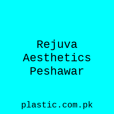 Rejuva Aesthetics Peshawar