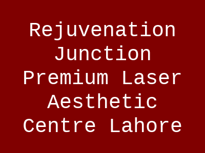 Rejuvenation Junction Premium Laser Aesthetic Centre Lahore