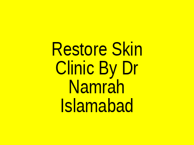 Restore Skin Clinic By Dr Namrah Best Dermatologist And Aesthetic Clinic Islamabad