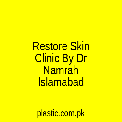 Restore Skin Clinic By Dr Namrah Best Dermatologist And Aesthetic Clinic Islamabad