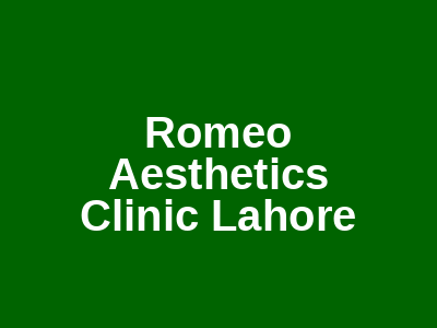 Romeo Aesthetics Clinic Lahore