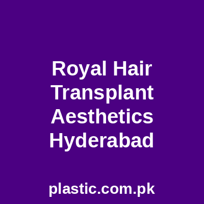 Royal Hair Transplant Aesthetics Hyderabad